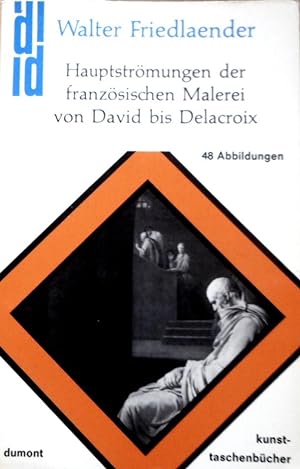 Hauptströmungen der französischen Malerei von David bis Delacroix. [Bibliogr. Walter Friedlaender...