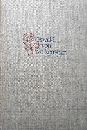 Um dieser Welten Lust. Leib- und Lebenslieder des Oswald von Wolkenstein. Mit Zeichnungen von Hei...