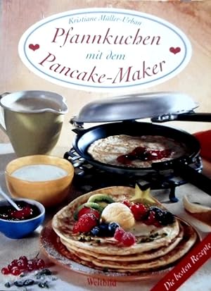 Pfannkuchen mit dem Pancake-Maker : die besten Rezepte. [Fotogr.: Karl Newedel]