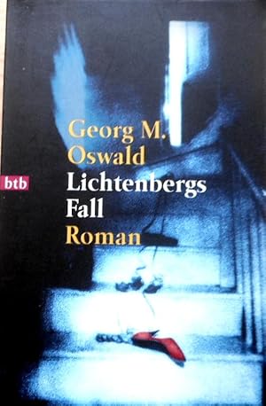 Lichtenbergs Fall : Roman. Georg M. Oswald / Goldmann ; 72421 : btb