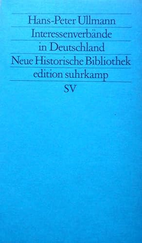Interessenverbände in Deutschland. Edition Suhrkamp ; 1283 = N.F., Bd. 283 : Neue historische Bib...