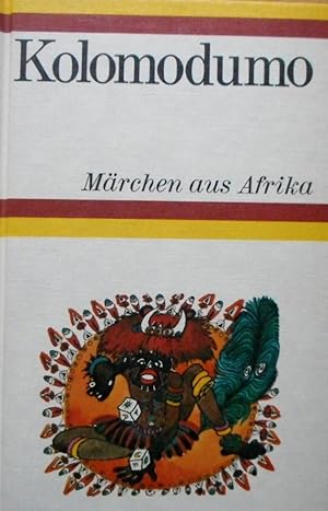 Kolomodumo : Märchen aus Afrika. mit Ill. von Catherine Schlunk. [Red.: Claudia Ehmann] / Diederi...