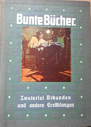 Zweierlei Urkunden Erzählung aus der Schweiz. Bunte Bücher