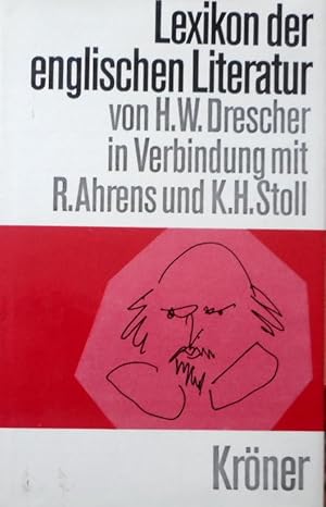 Lexikon der englischen Literatur. von H. W. Drescher. In Verbindung mit Rüdiger Ahrens u. Karl-He...