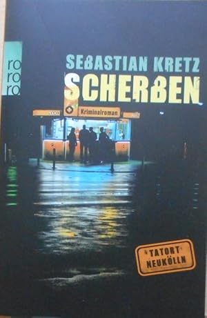 Scherben : Kriminalroman. Tatort Neukölln