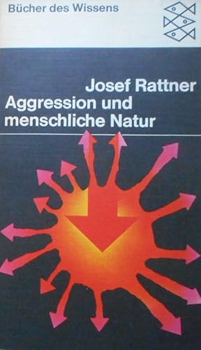 Aggression und menschliche Natur: Individual- und Sozialpsychologie der Feindseligkeit und Destru...