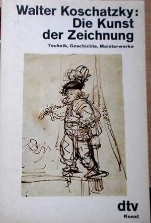 Die Kunst der Zeichnung : Technik, Geschichte, Meisterwerke. dtv ; 2867 : dtv-Kunst