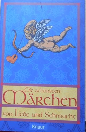 Die schönsten Märchen von Liebe und Sehnsucht