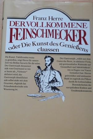 Der vollkommene Feinschmecker. Einführung in die Kunst des Genießens. Mit einem Vorwort des Verfa...