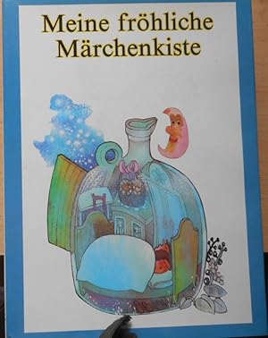 Meine fröhliche Märchenkiste. Von Narren und Schelmen, Teufeln und Tieren.