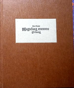 Der Stadt Magdeburg ernewerte Ordnung. Lichtdruck nach Original aus dem Jahr 1654.