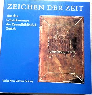 Zeichen der Zeit : aus den Schatzkammern der Zentralbibliothek Zürich. Bruno Weber