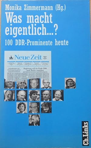 Was macht eigentlich .? : 100 DDR-Prominente heute. Monika Zimmermann (Hg.)
