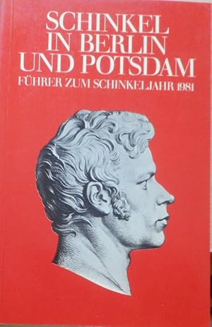 Schinkel in Berlin und Potsdam : Führer zum Schinkeljahr 1981. Text von Brigitte Stamm. Hrsg. vom...