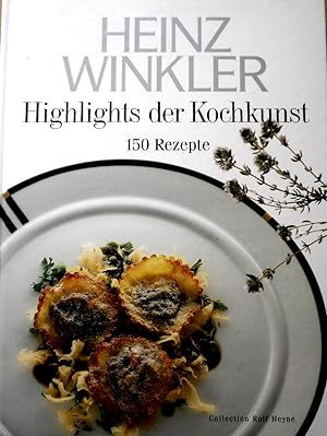 Highlights der Kochkunst gezaubert mit Kräutern und Blüten : 150 Rezepte für die Küche von morgen...