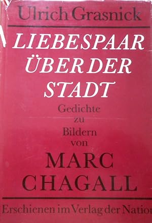 Liebespaar über der Stadt. Gedichte zu Bildern von Marc Chagall.