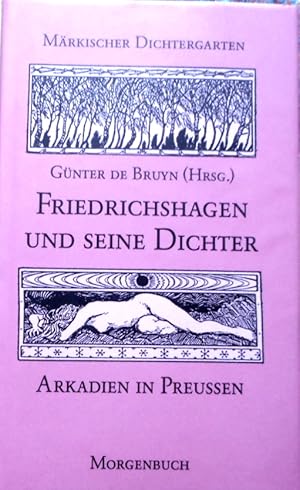 Friedrichshagen und seine Dichter : Arkadien in Preussen. hrsg. und mit einem Nachw. von Günter d...