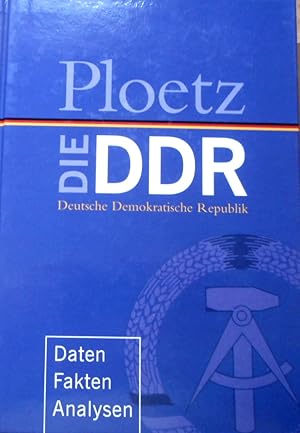 Ploetz Die Deutsche Demokratische Republik - Daten, Fakten, Analysen -
