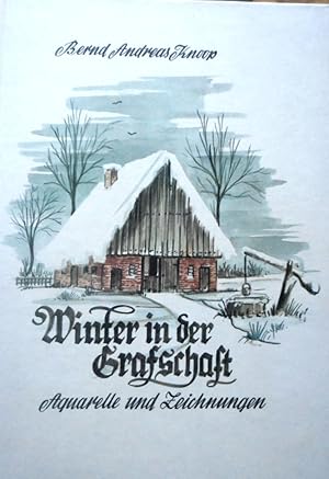 Winter in der Grafschaft - Aquarelle und Zeichnungen - Texte: von Jörg-Uwe Seifert