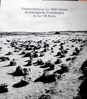 Eisenverhüttung vor 2000 Jahren: Archäologische Forschungen in der Volksrepublik Polen. Ausstellu...