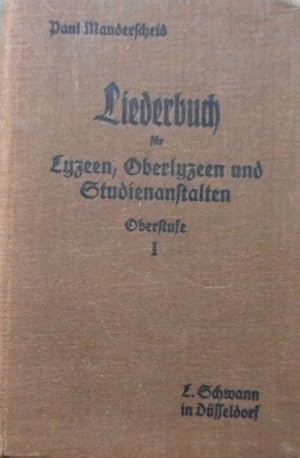 Liederbuch für Lyzeen, Oberlyzeen und Studienanstalten. Oberstude I