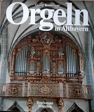 Orgeln in Altbayern. Aufnahmen von Gerhard Rieger. Zeichn. von Anton Beil