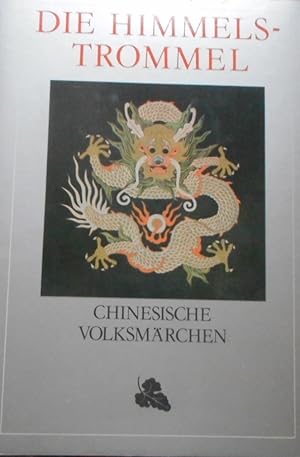 Die Himmelstrommel : chinesische Volksmärchen. [übertr. u. hrsg. von Armina Agischewa. Die Farbta...