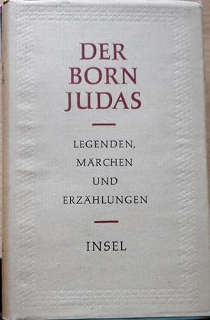 Der Born Judas. Legenden, Märchen und Erzählungen. Gesammelt von Micha Josef Bin Gorion. Neu hera...