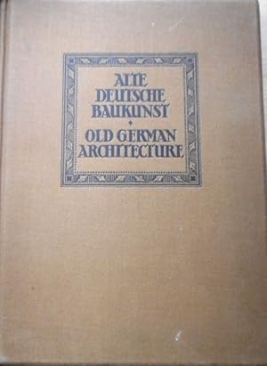 Alte deutsche Baukunst. Old German Architecture. Deutsche Baukunst des Mittelalters und der Renai...