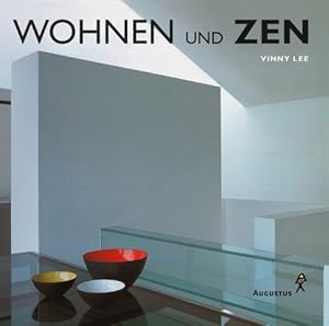 Wohnen und Zen. Vinny Lee. [Übers.: Bettina Bach]