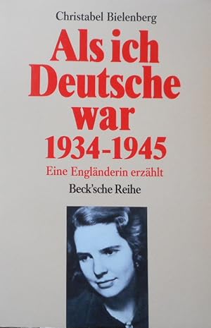 Als ich Deutsche war : 1934 - 1945 ; e. Engländerin erzählt. [Autoris. dt. Fassung von Christian ...