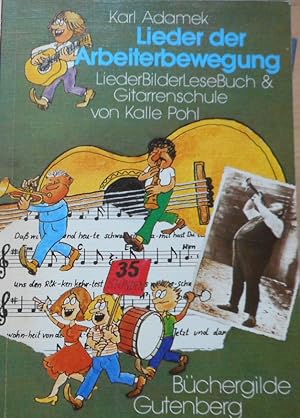 Lieder der Arbeiterbewegung : LiederBilderLeseBuch&Gitarrensch. von Kalle Pohl. hrsg. von Karl Ad...