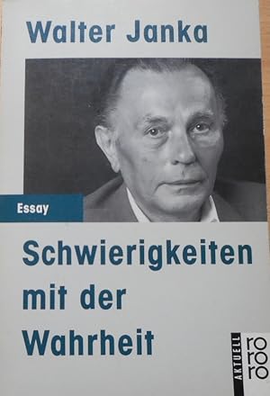 Schwierigkeiten mit der Wahrheit. Rororo ; 12731 : rororo aktuell : Essay