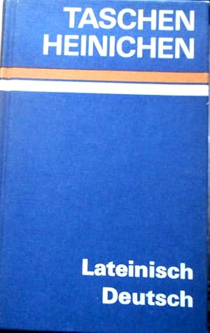 Der Taschen-Heinichen - Lateinisch-Deutsches Taschenwörterbuch zu den klassischen und ausgewählte...