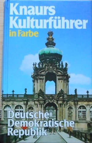 Knaurs Kulturführer in Farbe Deutsche Demokratische Republik. Marianne Mehling (Hg.). [Autoren: G...