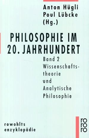 Philosophie im 20. Jahrhundert; Teil: Bd. 2., Wissenschaftstheorie und analytische Philosophie. R...