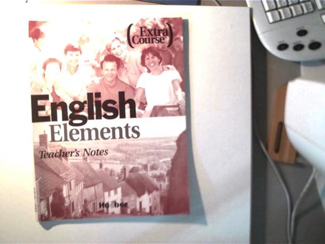 English Elements, Extra Course, Teacher s Notes, - Morris, Sue und Ann Schmid