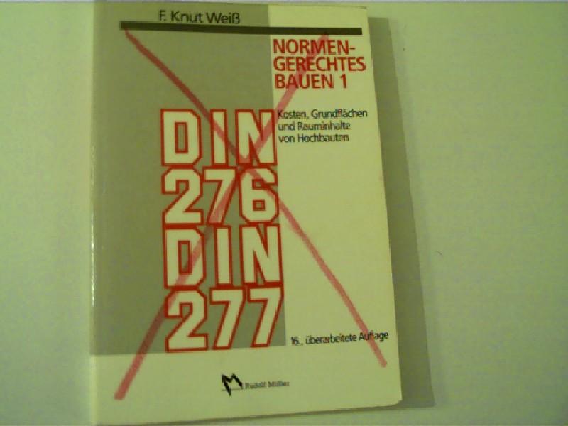 Normengerechtes Bauen II. Bildkommentar zu DIN 276/277 in Beispielen