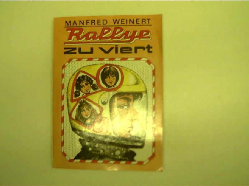 Rallye zu viert, - Weinert, Manfred