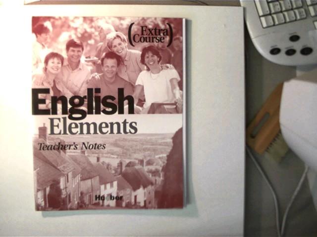 English Elements (Extra Course), Teacher s Notes, - Morris, Sue und Ann Schmid