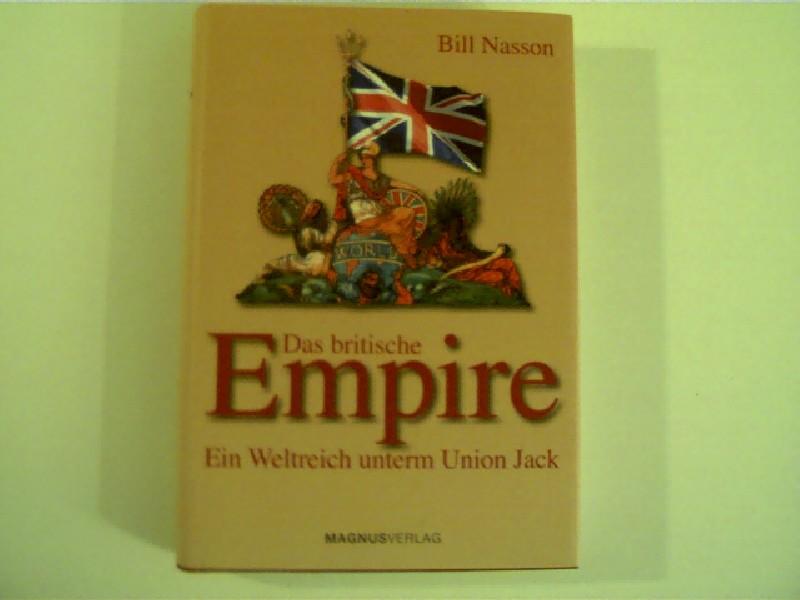 Das britische Empire, Ein Weltreich unterm Union Jack, - Nasson, Bill