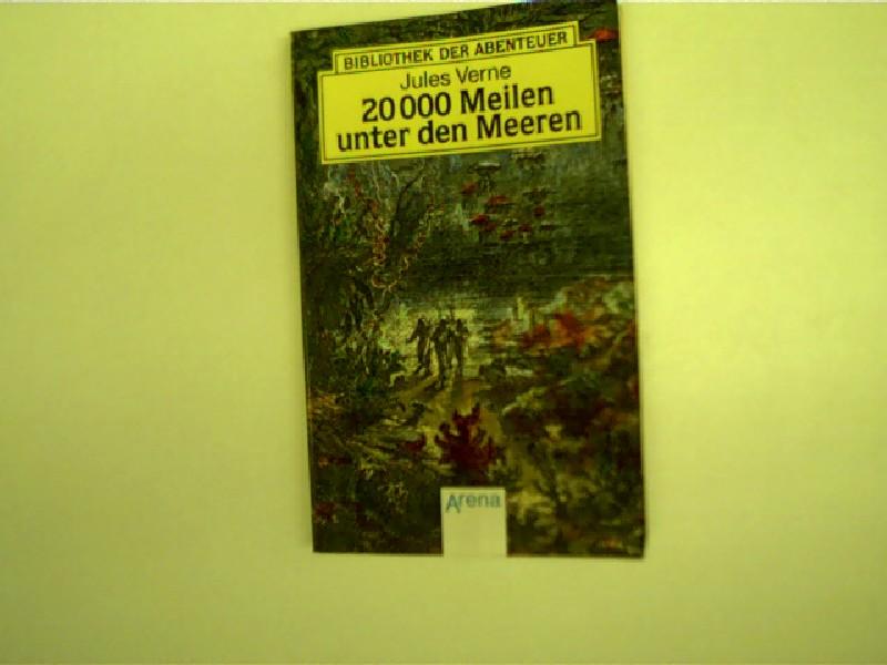 Arena Bibliothek der Abenteuer, Bd.40, Zwanzigtausend Meilen unter den Meeren