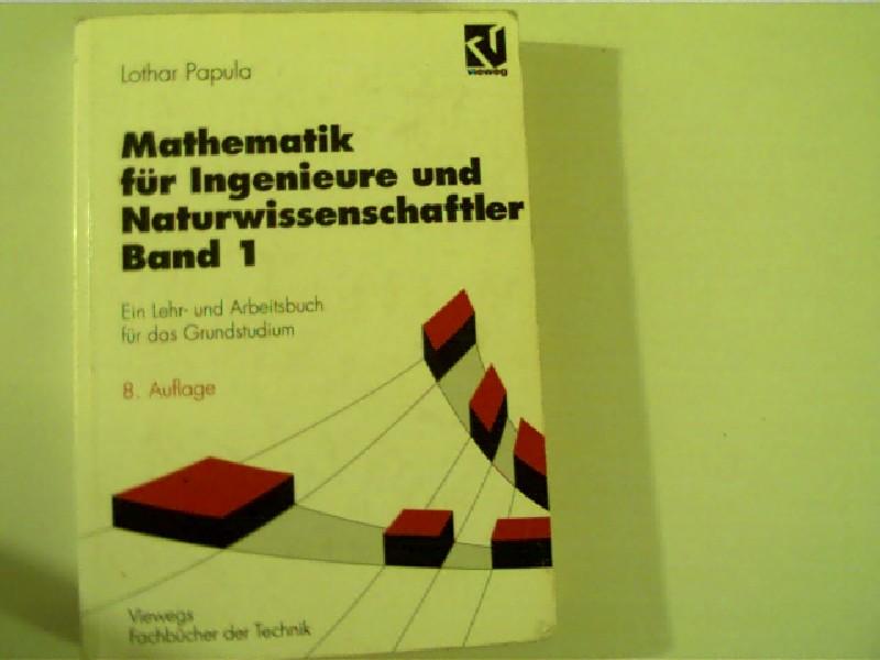 Mathematik für Ingenieure und Naturwissenschaftler, Bd.1: Band 1: Ein Lehr- und Arbeitsbuch für das Grundstudium (Viewegs Fachbücher der Technik)