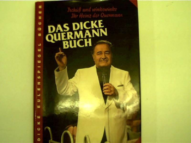 Das dicke Quermann-Buch - Tschüß und winkewinke - Ihr Heinz der Quermann; - Quermann, Heinz