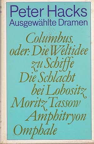 Ausgewählte Dramen. Columbus oder: Die Weltidee zu Schiffe. Die Schlacht bei Lobositz. Moritz Tas...