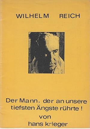 Wilhelm Reich. Der Mann, der an unsere Ängste rührte! Mit 2 Karikaturen von W.Steig und 6 Fotorep...