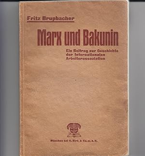 Marx und Bakunin. Ein Beitrag zur Geschichte der Internationalen Arbeiterassoziation. Mit einem F...