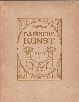 Badische Kunst 1905. Drittes Jahrbuch der Vereinigung "Heimatliche Kunstpflege" Karlsruhe. Heraus...