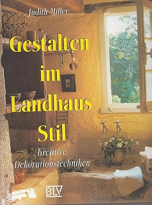 Gestalten im Landhausstil. Kreative Dekorationstechniken. Deutsch Alwine H.Schuler. Illustratione...