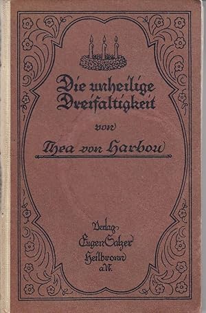 Die unheilige Dreifaltigkeit. Gedruckte Widmung: Fred Kalmus in herzlicher Freundschaft zu eigen.